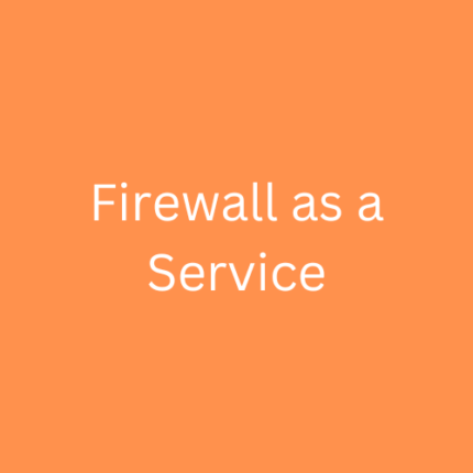 Firewall as a Service EXCELLENT